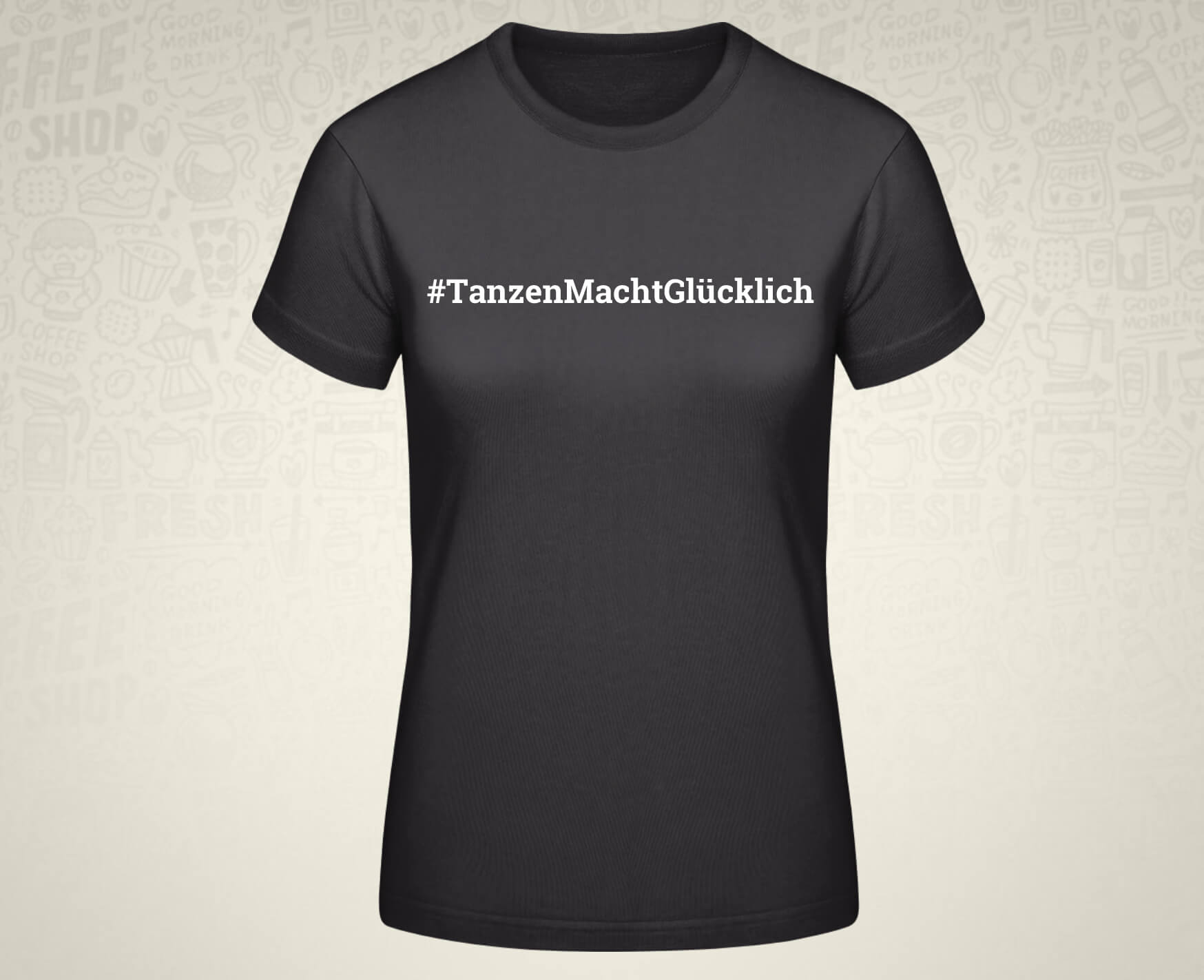 #TanzenMachtGlücklich T-Shirt für Frauen in schwarz